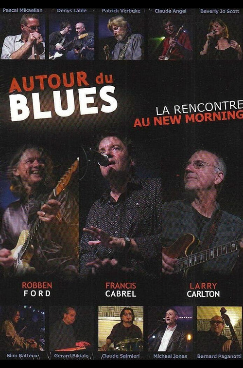 Autour du Blues - La rencontre au New Morning电影海报