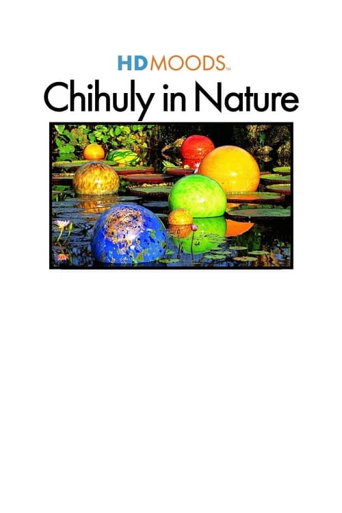 HD Moods: Chihuly in Nature 2009