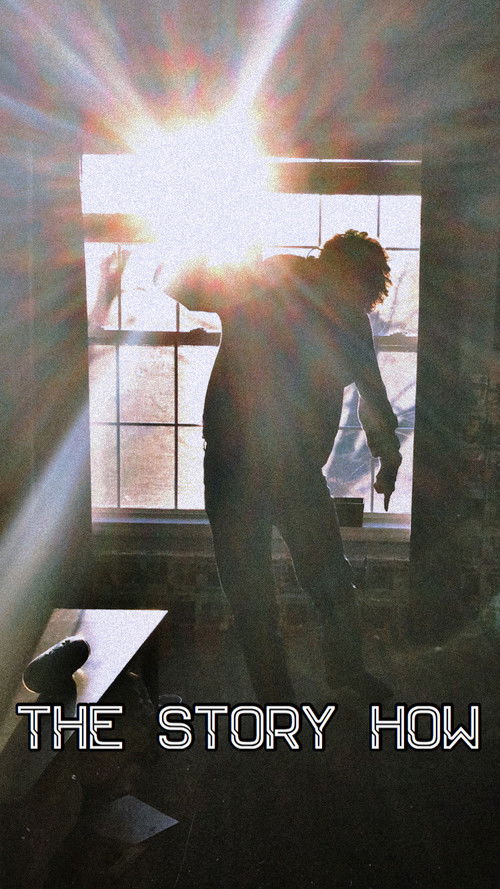 2020电影《 The Story How 》线上看The Story How完整版~免費下載 (完整版本)