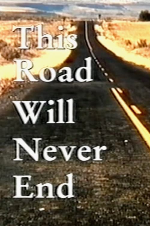 This Road Will Never End Poster