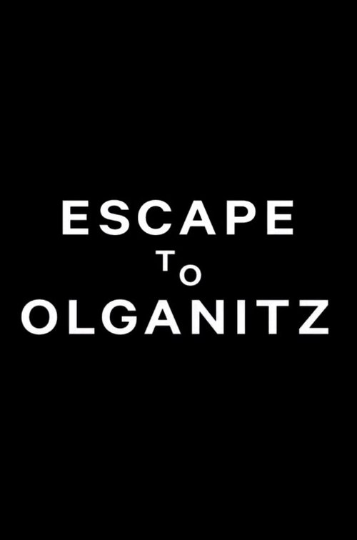 Escape to Olganitz Poster