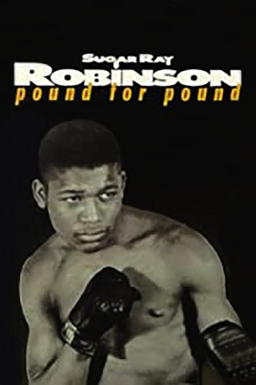 Sugar Ray Robinson: Pound for Pound Poster