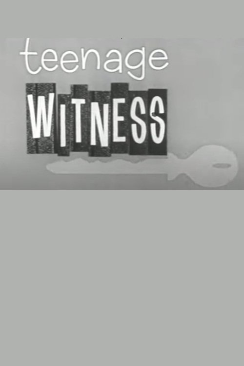 Teenage Witness