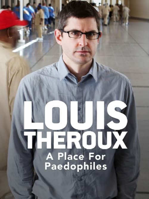 Louis+Theroux%3A+A+Place+for+Paedophiles