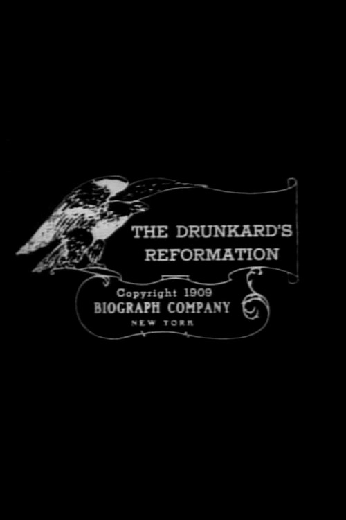 The Drunkard's Reformation 1909 The Drunkard's Reformation 1909
