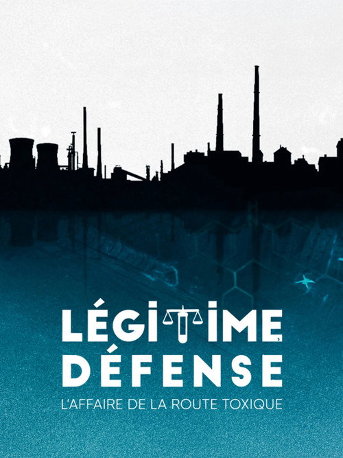 Légitime Défense - L'affaire de la route toxique