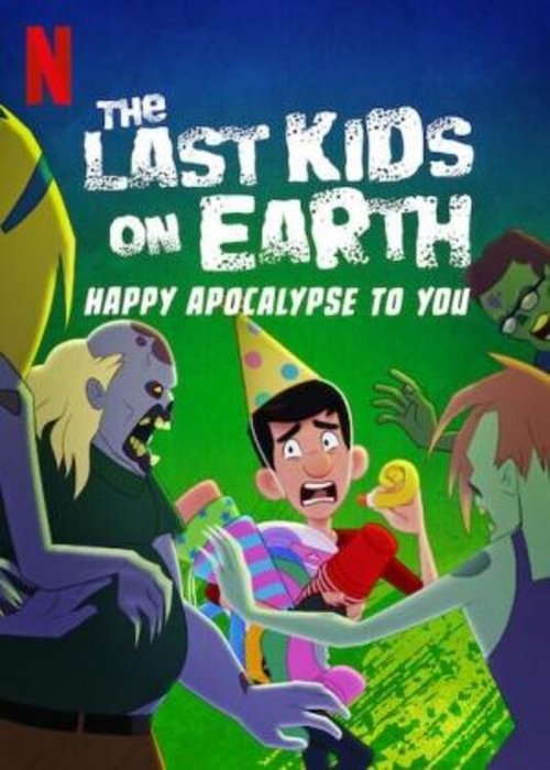 Watch The Last Kids on Earth: Happy Apocalypse to You (2021) Full Movie Online Free
