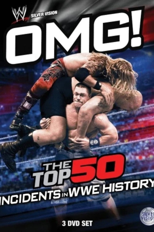 OMG! Top 50 Incidents in WWE History Poster