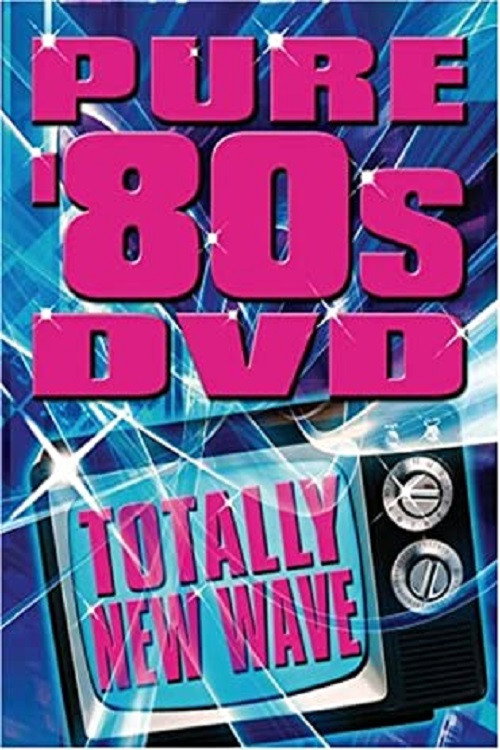 Pure '80s: Totally New Wave电影海报