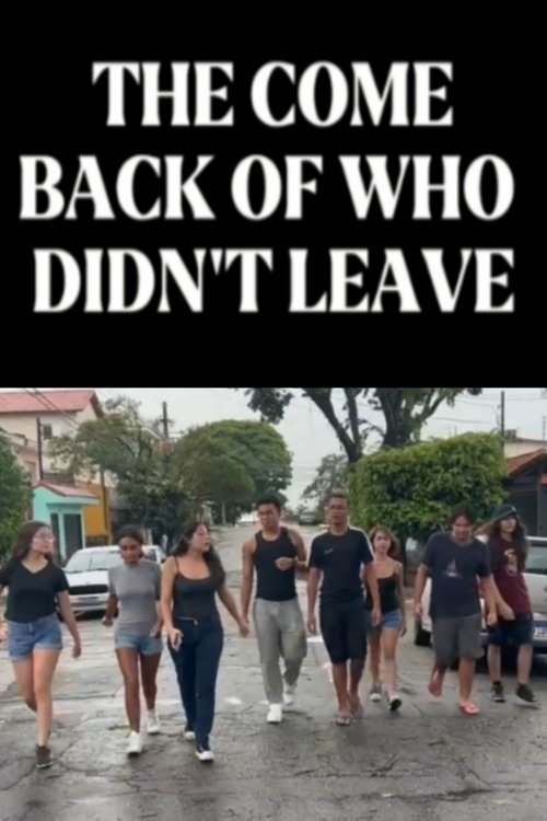 The Come Back of Who Didn't Leave poster