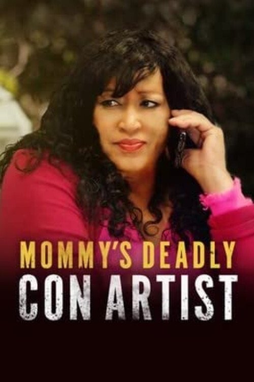 Watch Mommy's Deadly Con Artist (2021) Full Movie Online Free