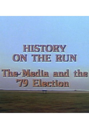 History on the Run: The Media and the '79 Election