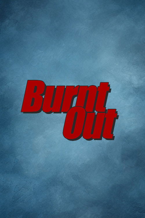 Burnt Out Poster