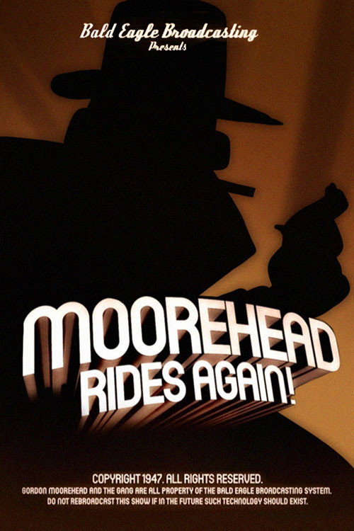 Moorehead Rides Again! Poster