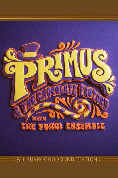 Primus: Primus & the Chocolate Factory with the Fungi Ensemble Poster