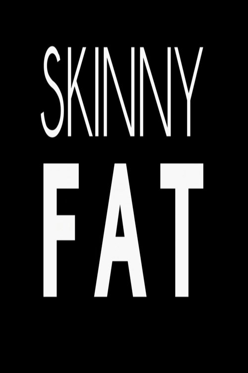 Skinny Fat poster Skinny Fat (2021) Online Best Quality