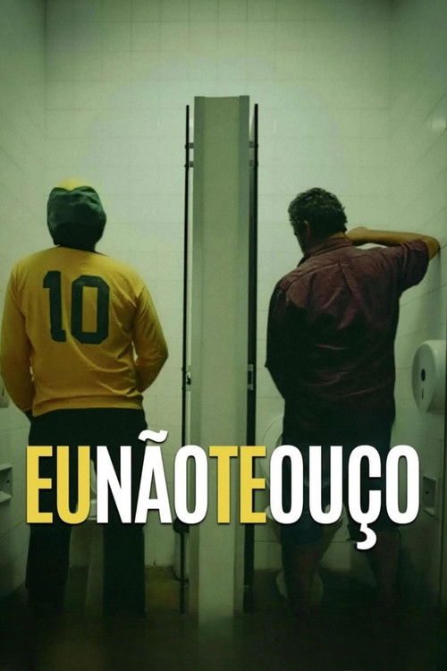 Eu Não Te Ouço Poster