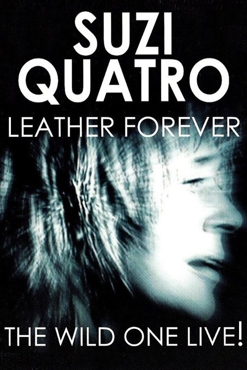 Poster of Suzi Quatro - Leather Forever - The Wild One Live!