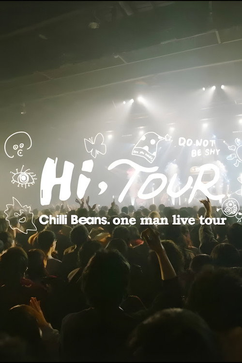 Chilli Beans. one man live tour 「Hi, TOUR」LIVE & DOCUMENTARY电影海报