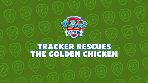 Tracker Rescues the Golden Chicken