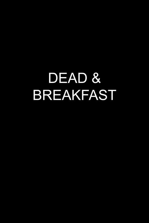 Dead & Breakfast电影海报