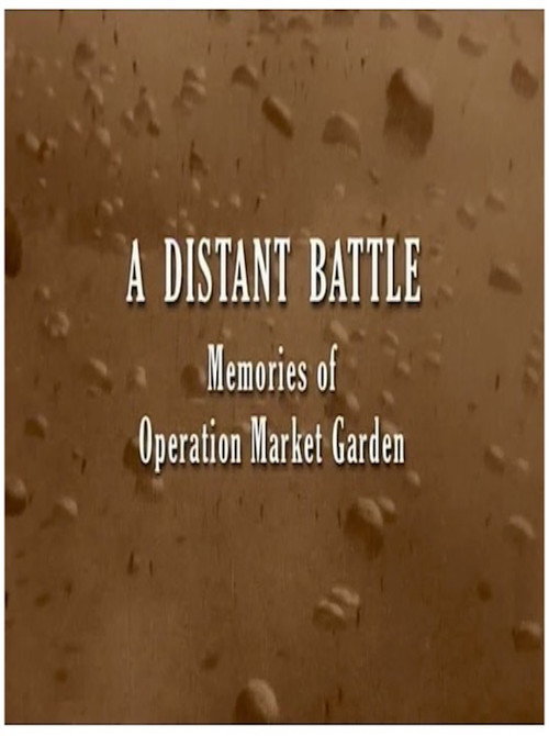 A Distant Battle: Memories of Operation Market Garden