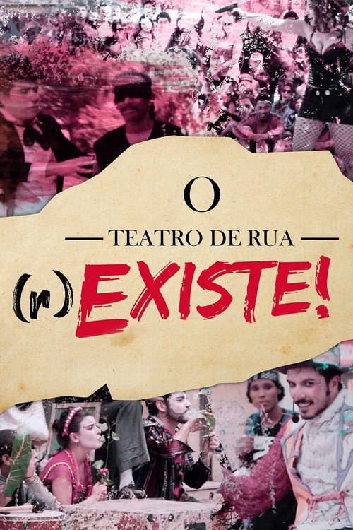O Teatro de Rua Existe电影海报