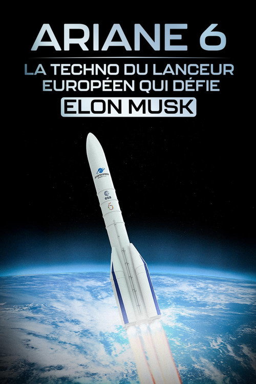 Ariane 6 : la techno du lanceur européen qui défie elon musk poster