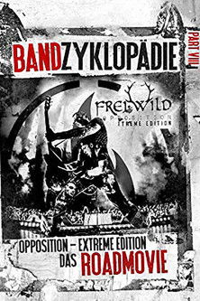 Frei.Wild Bandzyklopädie Part VIII: Opposition Extreme Edition - Das Roadmovie