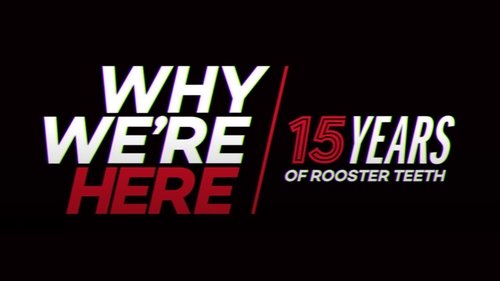 Why We’re Here: 15 Years of Rooster Teeth (2018) Watch Full Movie Streaming Online