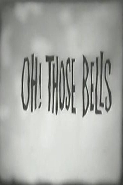 Oh Those Bells!电影海报