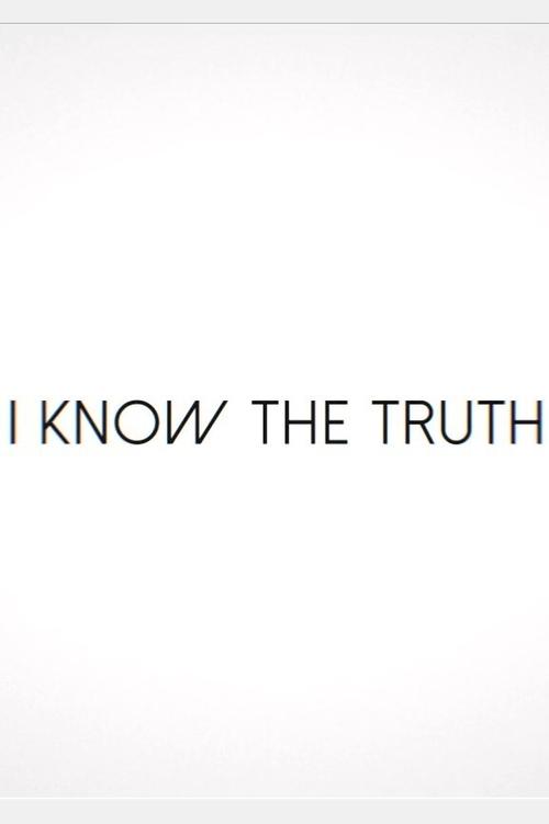 I+Know+the+Truth