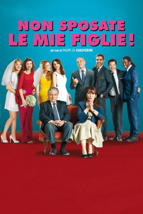 Non sposate le mie figlie! (2014) Guarda lo streaming di film completo online