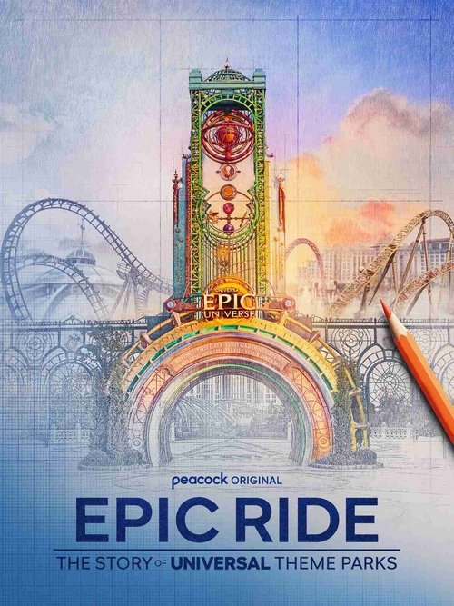 Epic Ride: The Story of Universal Theme Parks Poster