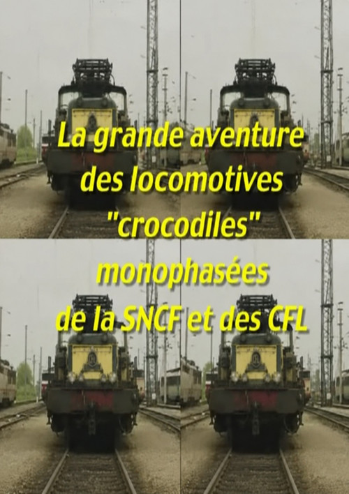 La grande aventure des locomotives "crocodiles" monophasées de la SNCF et des CFL's poster