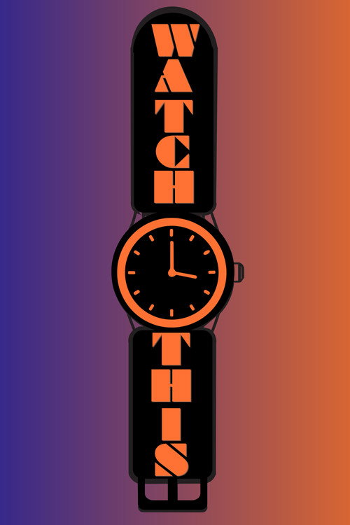 WATCH THIS!