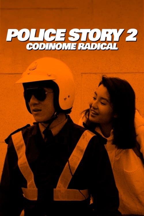 Assistir ! Police Story 2 - Codinome: Radical 1988 Filme Completo Dublado Online Gratis