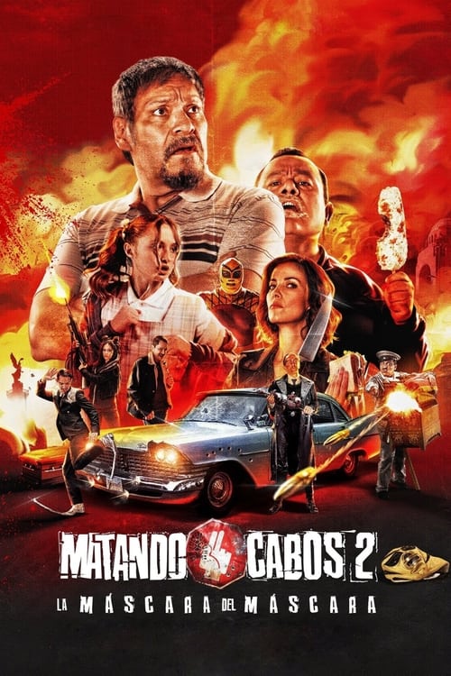 Watch Matando Cabos 2: La Máscara del Máscara (2021) Full Movie Online Free
