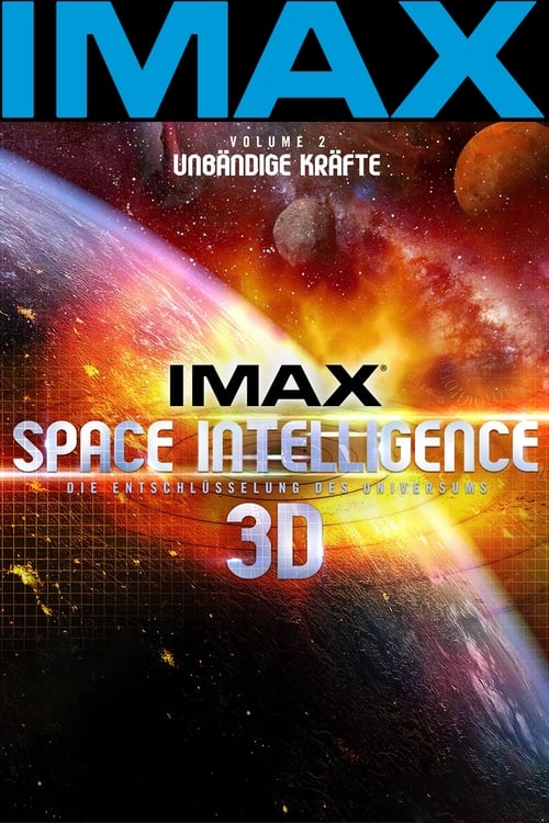 IMAX+Space+Intelligence+3D+-+Die+Entschl%C3%BCsselung+des+Universums+-+Vol.+2%3A+Unb%C3%A4ndige+Kr%C3%A4fte