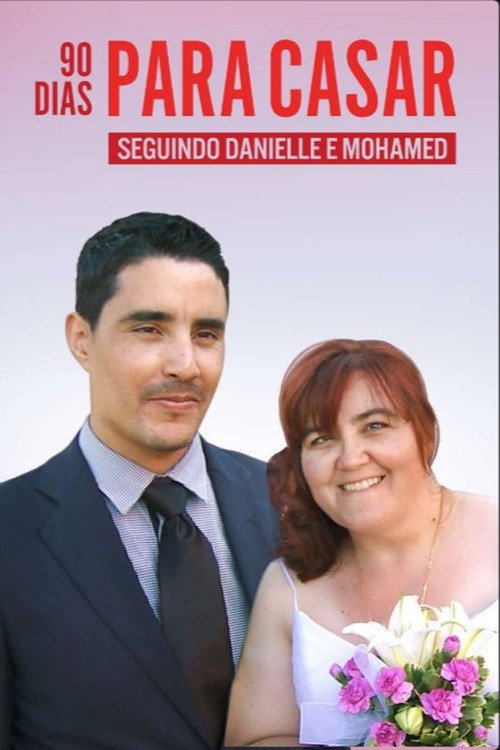90 Dias Para Casar: Seguindo Danielle e Mohamed电影海报