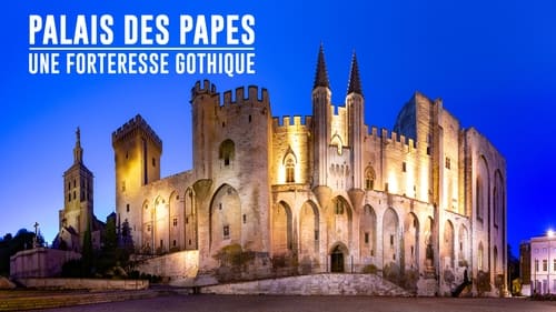 Watch Palais de Papes, une forteresse gothique (2021) Full Movie Online Free