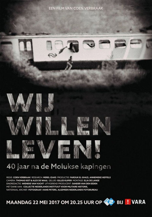 Wij Willen Leven! - 40 Jaar na de Molukse Kaping's poster