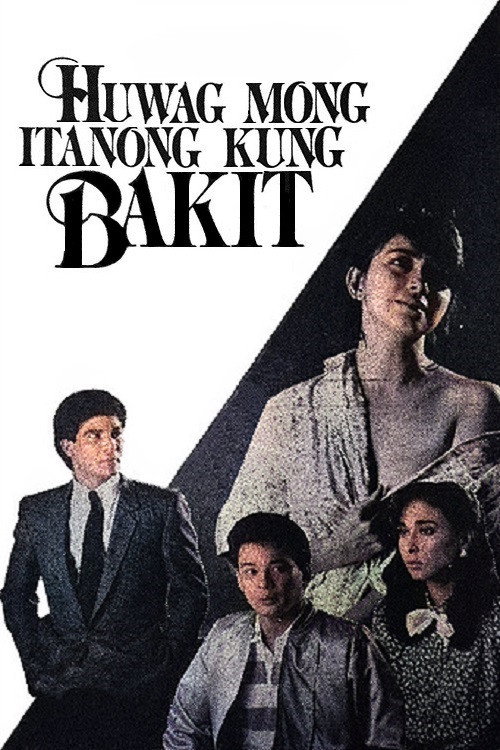 Huwag Mong Itanong Kung Bakit poster 2