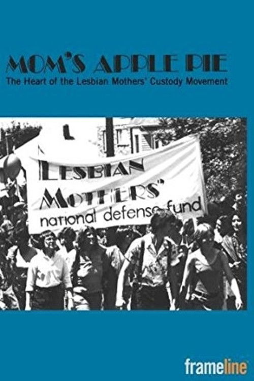 Mom's Apple Pie: The Heart of the Lesbian Mothers' Custody Movement 2006
