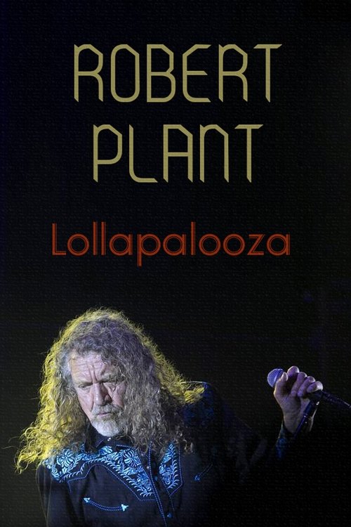 Robert+Plant%3A+%5B2015%5D+Lollapalooza+Festival