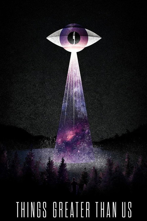 Things Greater Than Us Poster