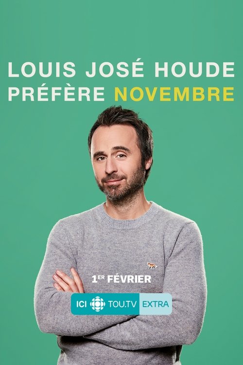 Regarder Louis Jose Houde : Préfère novembre (2022) Film Complet en ligne Gratuit