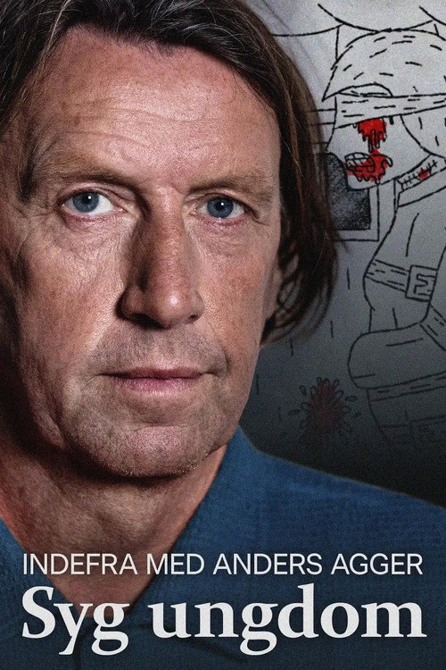 Indefra med Anders Agger - Syg ungdom电影海报