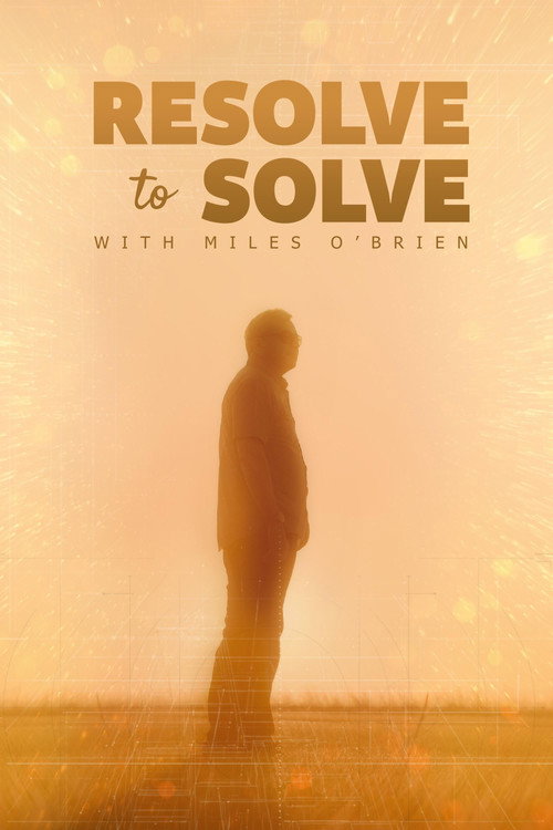 Resolve to Solve with Miles O'Brien