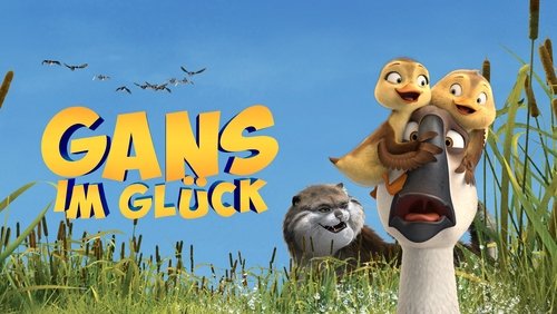 Gans im Glück (2018) Voller Film-Stream online anschauen